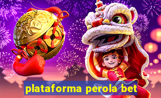 plataforma perola bet